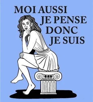 Une femme assise sur une colonne avec le texte 'moi aussi je pense donc je suis' inscrit au dessus d'elle